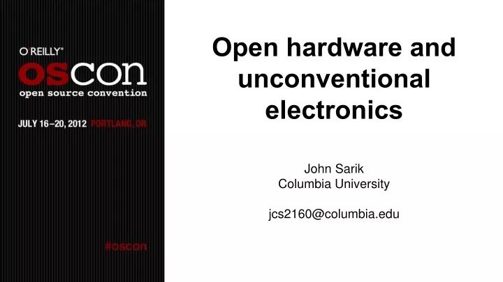 open hardware and unconventional electronics