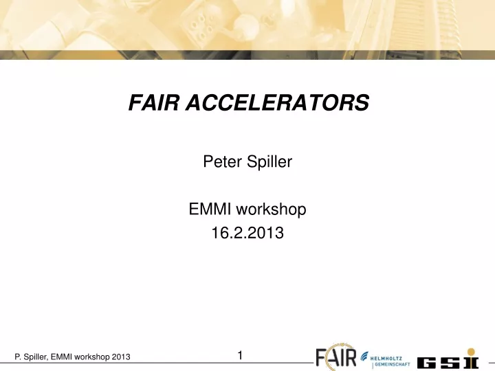 fair accelerators peter spiller emmi workshop