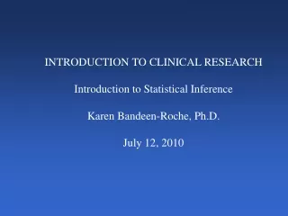 INTRODUCTION TO CLINICAL RESEARCH Introduction to Statistical Inference Karen Bandeen-Roche, Ph.D.
