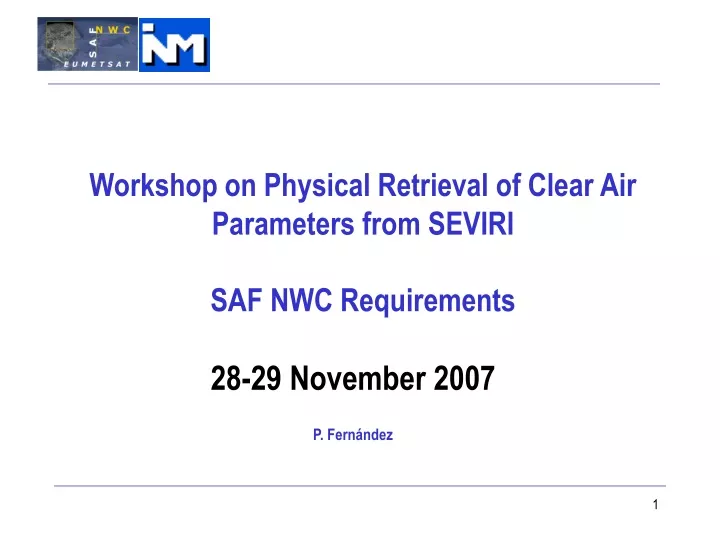 workshop on physical retrieval of clear air parameters from seviri saf nwc requirements