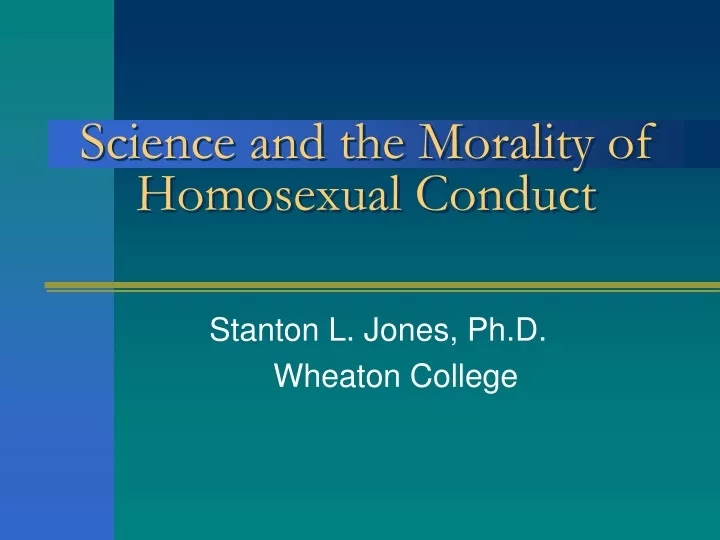 science and the morality of homosexual conduct