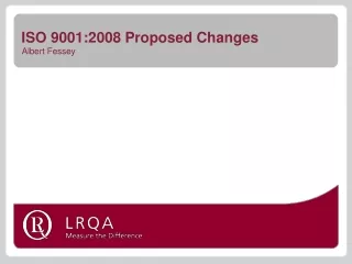 ISO 9001 – 2008 Proposed Changes