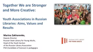 Marina Zakharenko ,  Deputy Director Russian State Library for Young Adults ,
