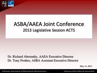 ASBA/AAEA Joint Conference 2013 Legislative Session ACTS