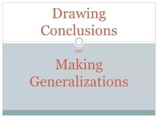 Drawing Conclusions  and Making Generalizations