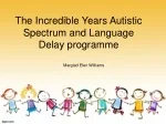 The Incredible Years Autistic Spectrum and Language Delay programme - slide 1