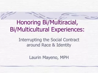 Honoring Bi/Multiracial, Bi/Multicultural Experiences: