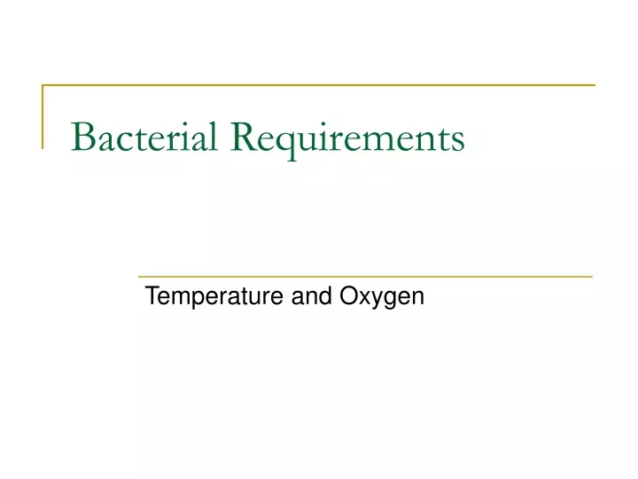 bacterial requirements