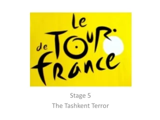 Stage 5 The Tashkent Terror