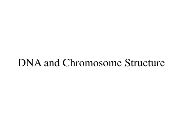 dna and chromosome structure