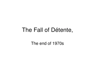 The Fall of Détente,