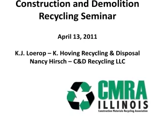 Construction and Demolition Recycling Seminar  April 13, 2011