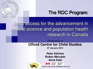 Presentation to  Offord Centre for Child Studies  Peter Kitchen Ruben Mercado Anna Kata