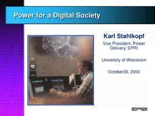 Karl Stahlkopf Vice President, Power Delivery, EPRI University of Wisconsin October20, 2000