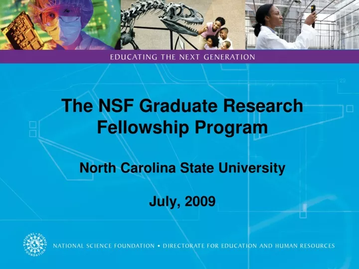 the nsf graduate research fellowship program north carolina state university july 2009