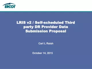 LRIS v2 / Self-scheduled Third party DR Provider Data Submission  Proposal