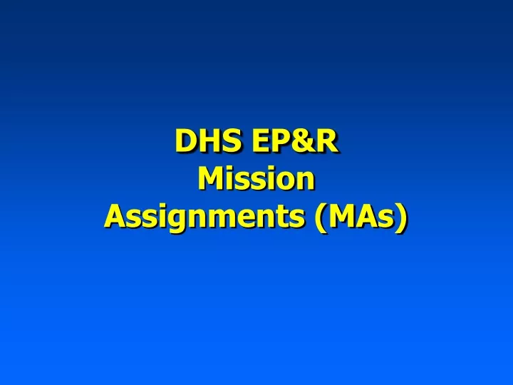 dhs ep r mission assignments mas