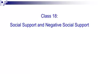 Class 18: Social Support and Negative Social Support