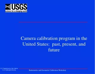 Camera calibration program in the United States:  past, present, and future