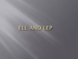 ELL and LEP