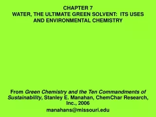 CHAPTER 7 WATER, THE ULTIMATE GREEN SOLVENT:  ITS USES AND ENVIRONMENTAL CHEMISTRY