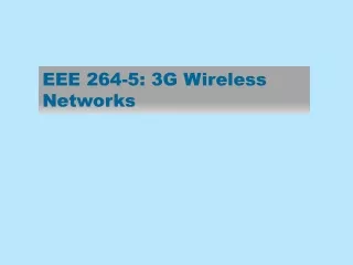EEE 264-5:  3 G Wireless Networks