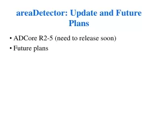 areaDetector: Update and Future Plans