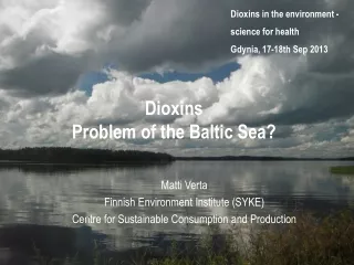 Dioxins in the environment - science for health Gdynia, 17-18th Sep 2013