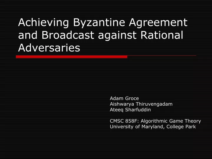achieving byzantine agreement and broadcast against rational adversaries