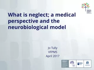 What is neglect; a medical perspective and the neurobiological model