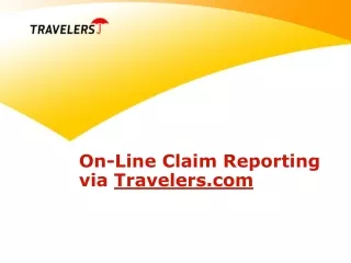 On-Line Claim Reporting via  Travelers