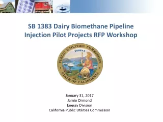 SB 1383 Dairy Biomethane Pipeline Injection Pilot Projects RFP Workshop