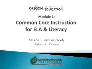 Module 1: Common Core Instruction  for ELA &amp; Literacy
