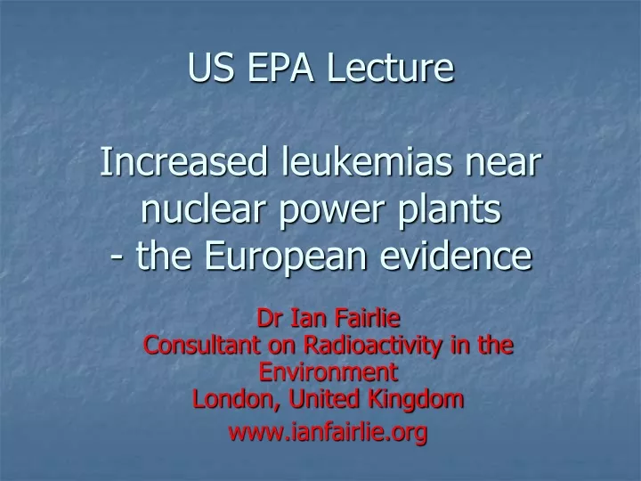 us epa lecture increased leukemias near nuclear power plants the european evidence