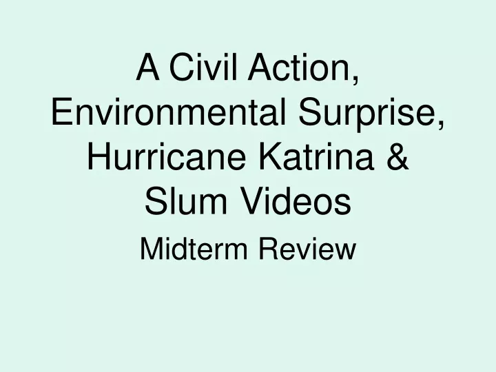 a civil action environmental surprise hurricane katrina slum videos