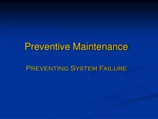 Preventive Maintenance Preventing System Failure