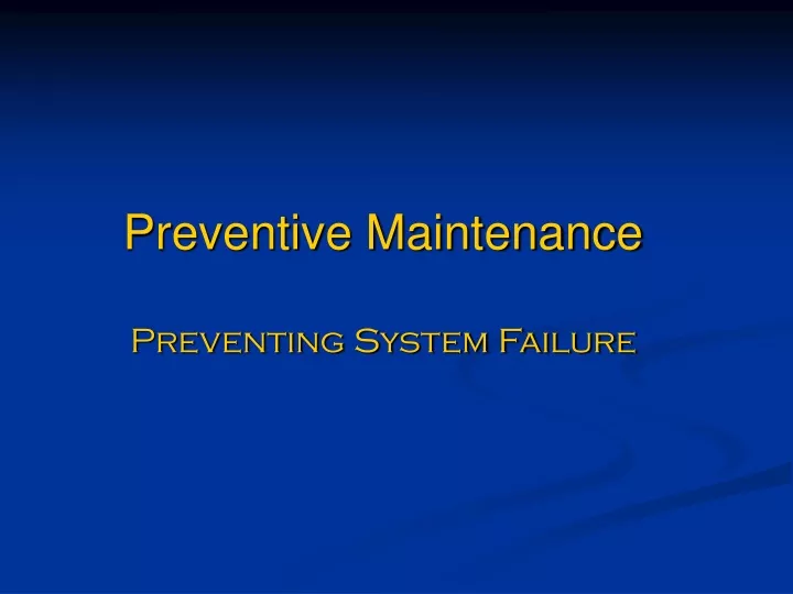 preventive maintenance preventing system failure