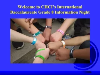Welcome to CHCI’s International Baccalaureate Grade 8 Information Night
