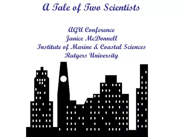 a tale of two scientists agu conference janice