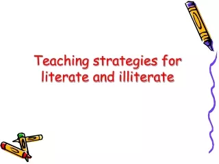 Teaching strategies for literate and illiterate