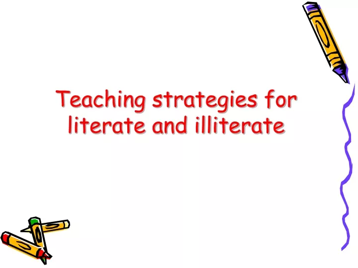 teaching strategies for literate and illiterate