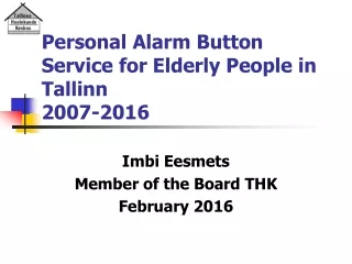 Personal Alarm Button Service for Elderly People in Tallinn 2007-2016