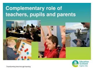 Complementary role of teachers, pupils and parents