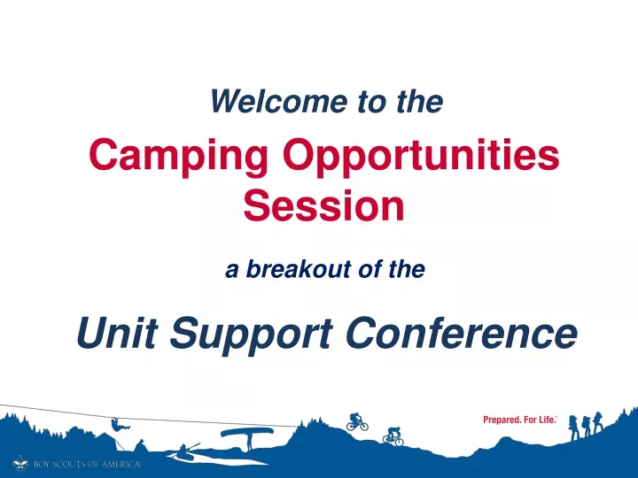welcome to the camping opportunities session a breakout of the unit support conference
