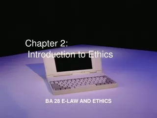 Chapter 2: Introduction to Ethics