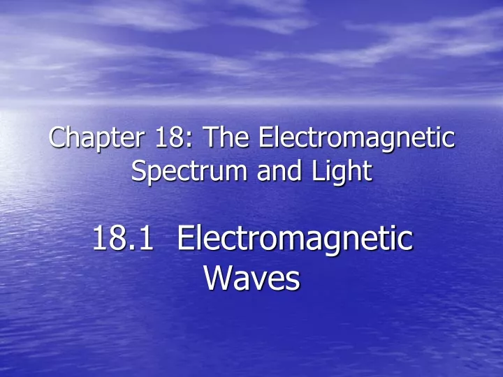 chapter 18 the electromagnetic spectrum and light