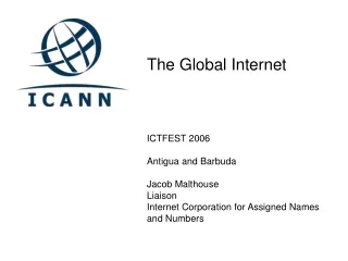 The Global Internet ICTFEST 2006 Antigua and Barbuda  Jacob Malthouse Liaison