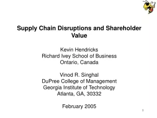 Supply Chain Disruptions and Shareholder Value Kevin Hendricks Richard Ivey School of Business