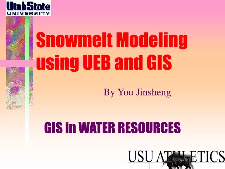 snowmelt modeling using ueb and gis