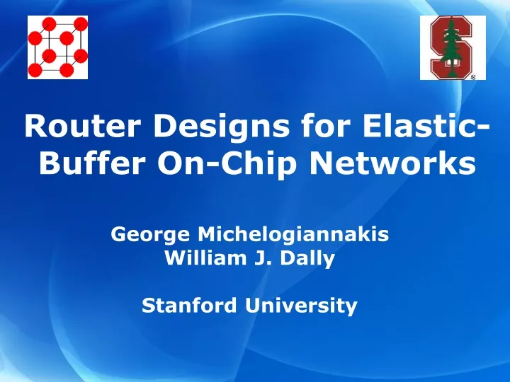 router designs for elastic buffer on chip networks